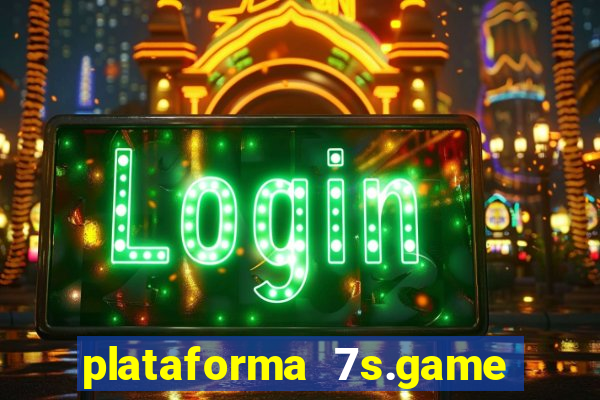 plataforma 7s.game paga mesmo